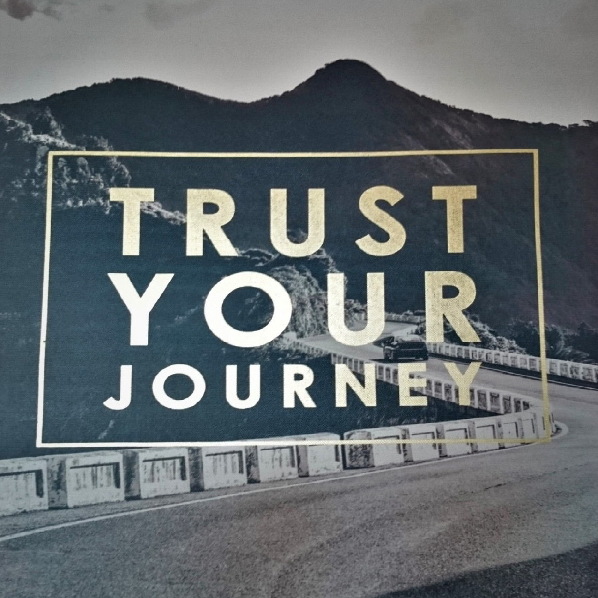 Trust your journey